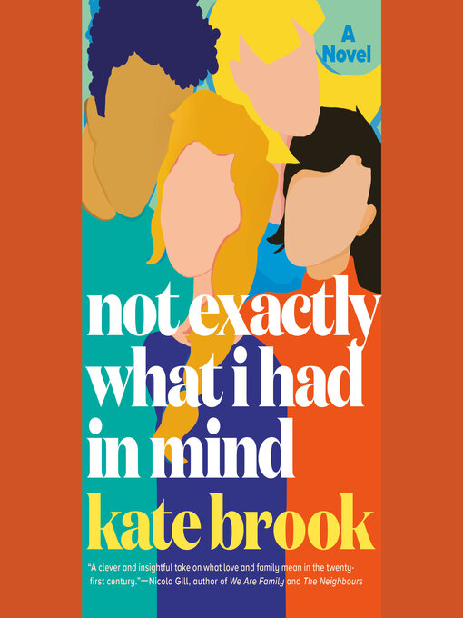 Title details for Not Exactly What I Had in Mind by Kate Brook - Available